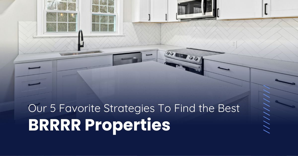 How to Find BRRRR Properties